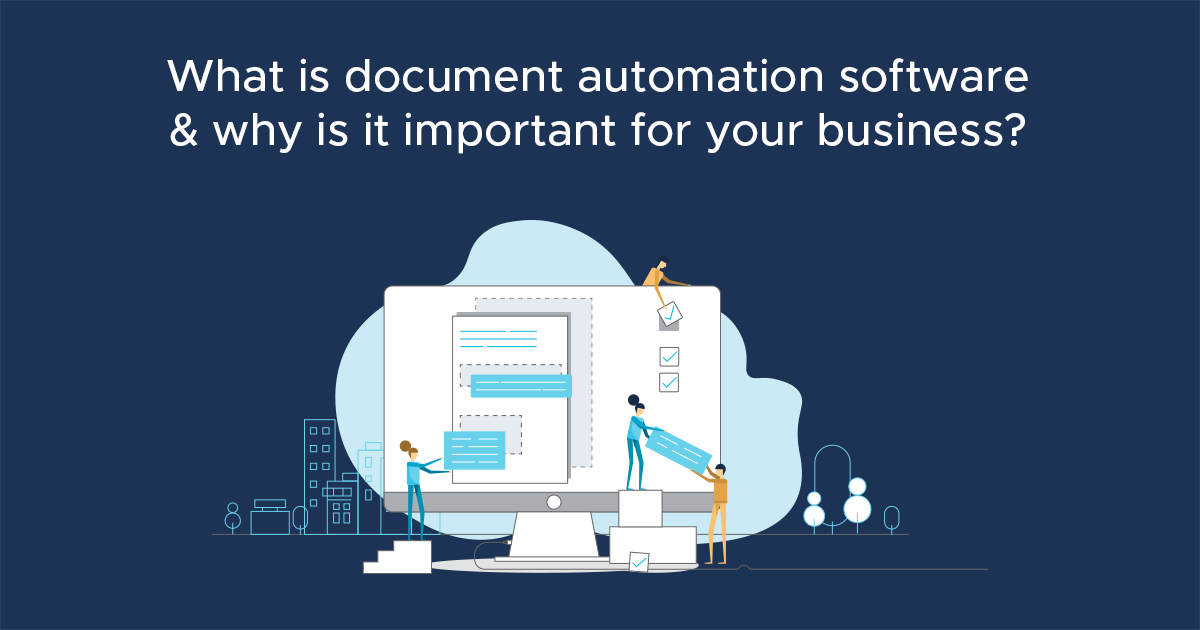 What is document automation software & why is it important for your ...